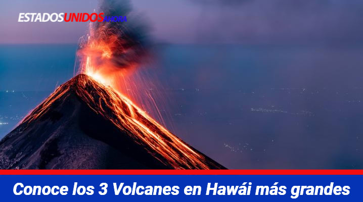 Volcanes en Hawai más grandes