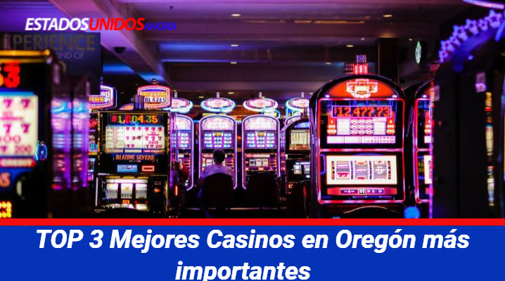 TOP 3 Mejores Casinos en Oregón más importantes