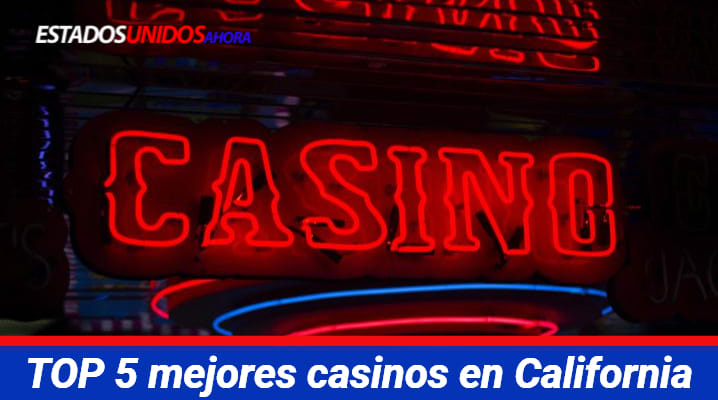 Top 5 mejores casinos en California