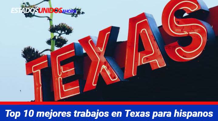 Top 10 mejores trabajos en Texas para hispanos